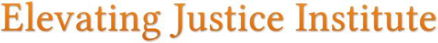 Elevating Justice Institute Elevating Justice Institute